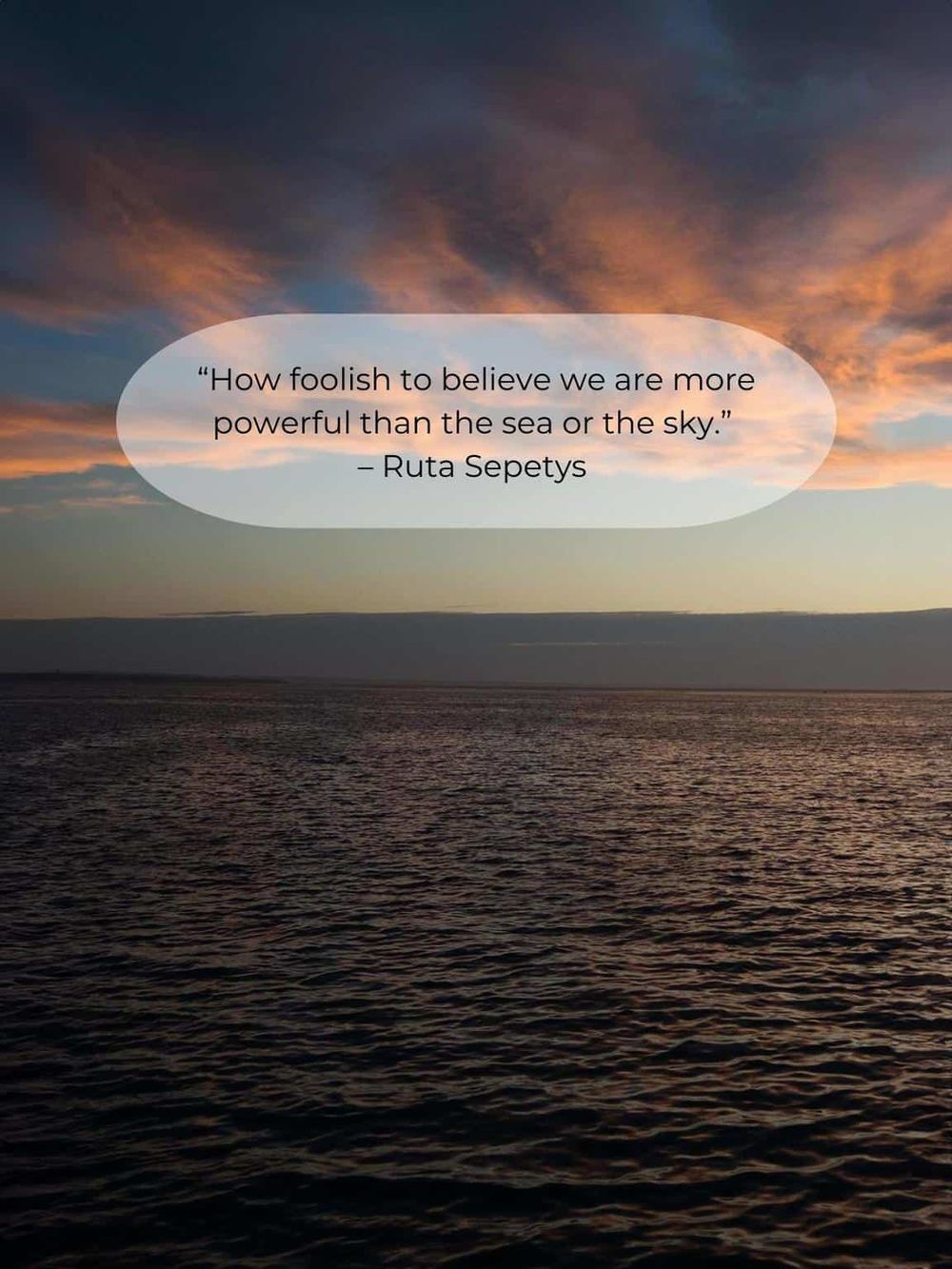 Vast ocean sunset with inspiring quote about strength and nature by Ruta Sepetys.