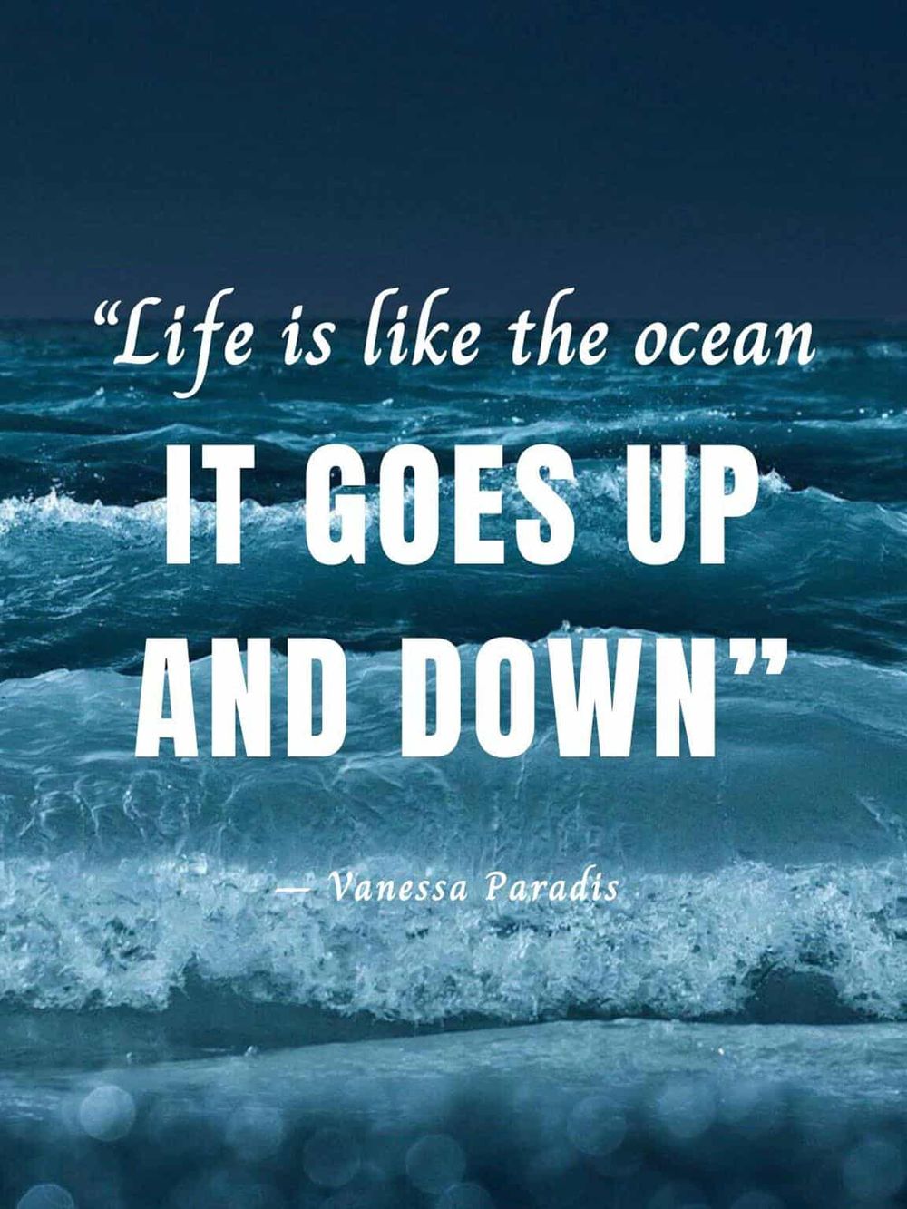 Vast ocean waves with quote about life's ups and downs by Vanessa Paradis, inspiring resilience and positivity.
