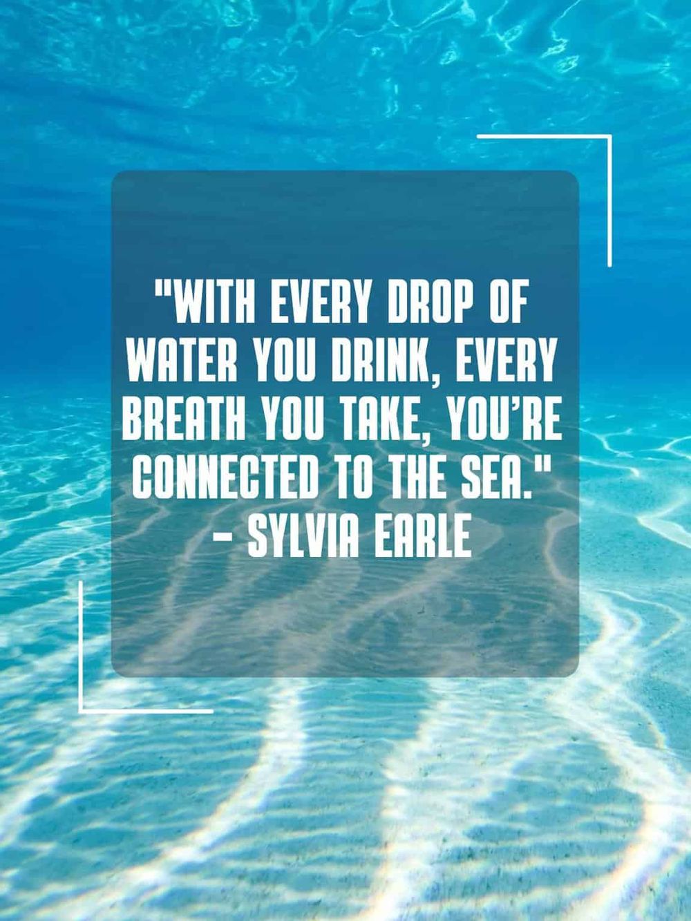 Refreshing ocean water with inspiring quote about water and sea connection.