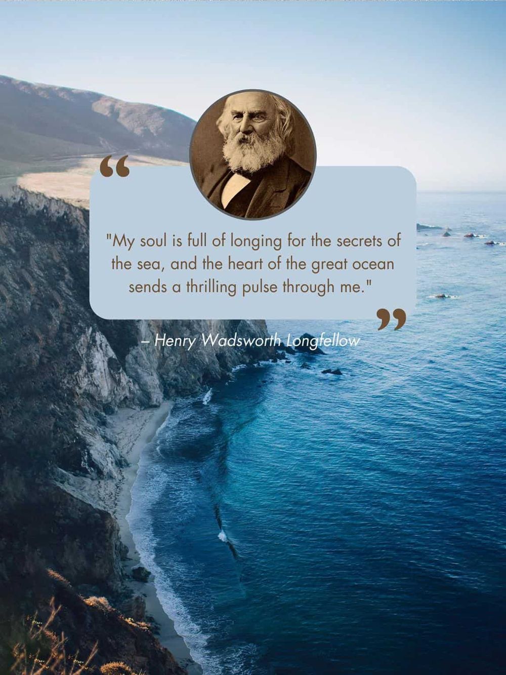 Inspiring ocean view with a quote about the soul's longing for the sea from Henry Wadsworth Longfellow.
