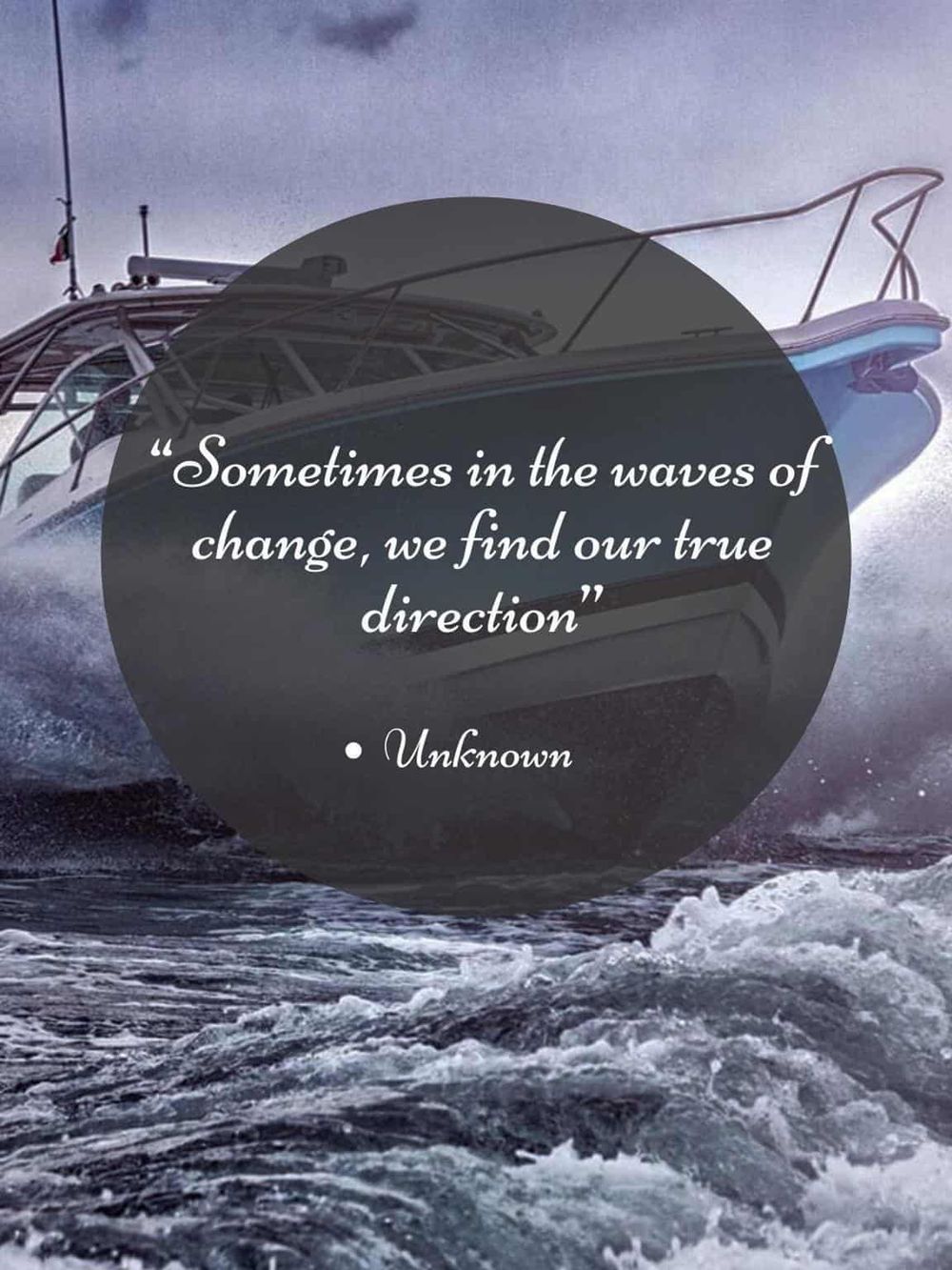 Boat navigating turbulent waters with motivational quote overlayed, emphasizing direction and change.